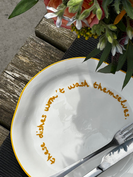 Slogan Plate - The Dishes Won't Wash Themselves