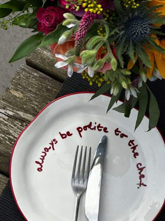 Slogan Plate - Always be Polite to the Chef